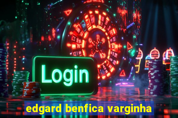 edgard benfica varginha